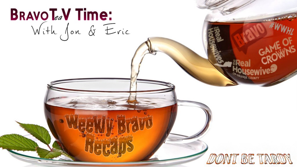 Tea Time Bravo Weekly Recap Show Feb 3rd 2016 Your Reality Recaps